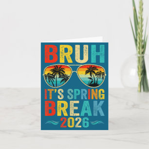 Bruh Frühlingsferien 2026 lustige Teenager College Karte