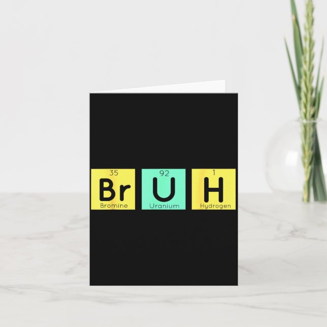 Bruh Funny Chemistry Gift Meme Periodic Table Meme Karte (Vorderseite)