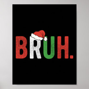 Bruh Funny Christmas Teens Boys Kids Xmas Pajamas Poster
