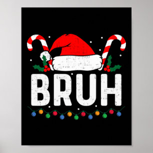 Bruh Funny Christmas Teens Boys Kinder Kinder Xmas Poster