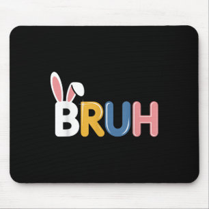 Bruh Funny Easter Bunny Ohren für Jungs Teens Männ Mousepad