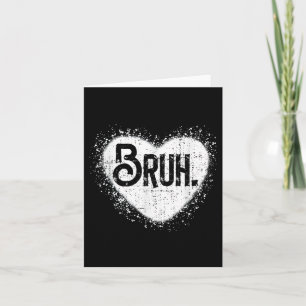 Bruh Funny Meme Brother Greeting Teens Boy Men Val Karte