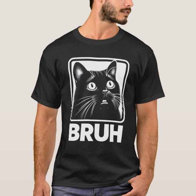 Bruh Funny Meme Cat T - Shirt (Vorderseite)