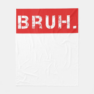 Bruh Funny Meme Sprichwort Brother Grußgeschenke T Fleecedecke
