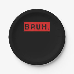 Bruh Funny Meme Sprichwort Brother Grußgeschenke T Pappteller