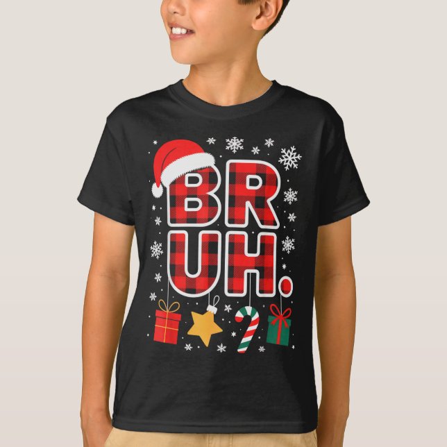Bruh. Funny Pajama Style Christmas Bruh  T-Shirt (Vorderseite)