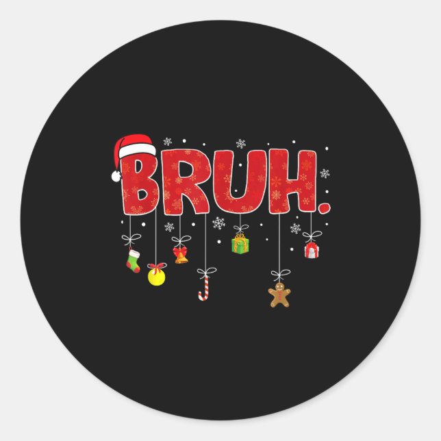Bruh Funny Saying Bro Teens Boys Kids Christmas Pa Runder Aufkleber (Vorderseite)