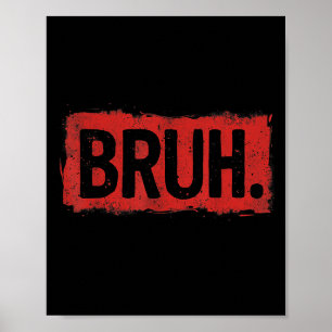 Bruh Funny Sprichwort Meme Bro Boy Girls Kinder Ju Poster