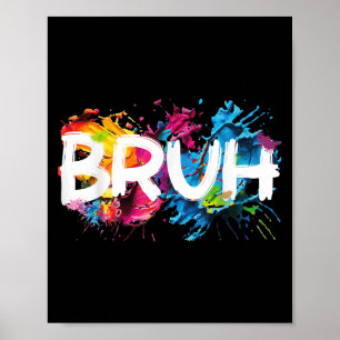Bruh Funny Sprichwort Meme Bro Mama Slang Boy Girl Poster
