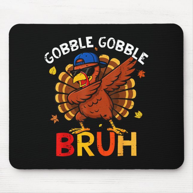 Bruh Funny Thanksgiving Dabbing Turkey Gobble Shir Mousepad (Vorne)