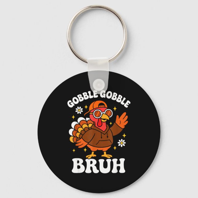 Bruh Funny Thanksgiving Turkey Gobble Boys Girls K Schlüsselanhänger (Vorderseite)
