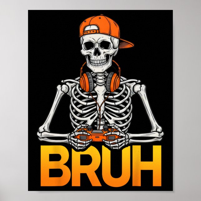 Bruh Gamer Skelett Halloween Videospiel Controller Poster (Vorne)