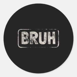Bruh Gamer Slang Meme Design Kurzarm Runder Aufkleber