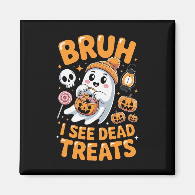 Bruh Ghost Halloween Niedlich Ghost Trick oder Tre Magnet (Vorne)