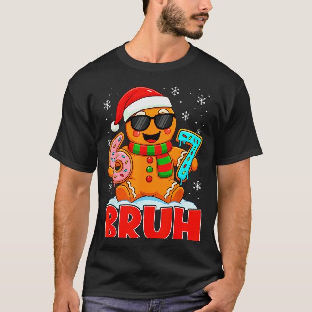 Bruh Gingerbread Six Seven 67 Ice Cream Drip Chris T-Shirt (Vorderseite)