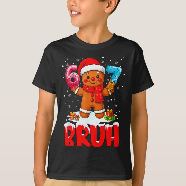 Bruh Gingerbread Six Seven 67 Ice Cream Drip Chris T-Shirt (Vorderseite)