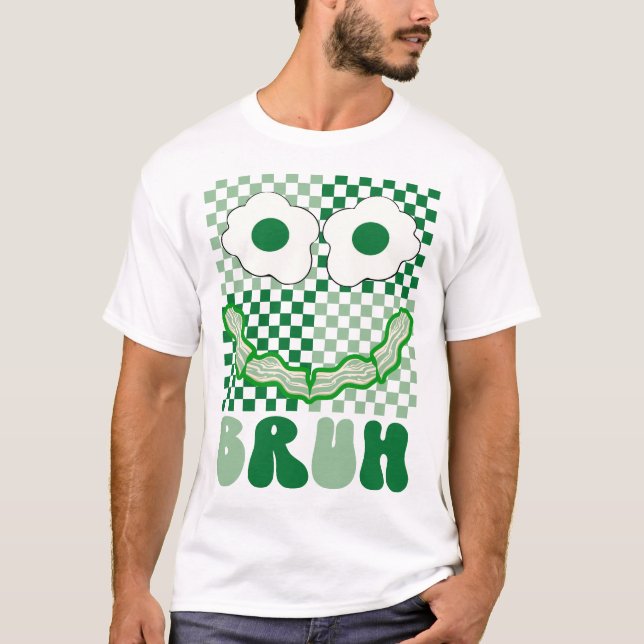 Bruh Green Face Eggs and Bacon Ham St Patrick's T-Shirt (Vorderseite)