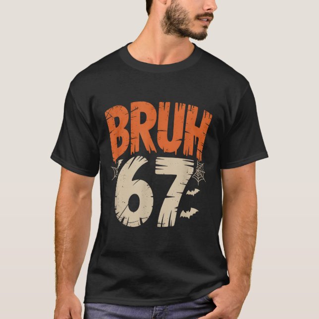 Bruh Halloween 67 Meme  T-Shirt (Vorderseite)