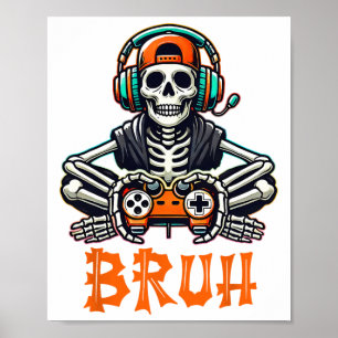Bruh Halloween Boys Kids Gamer Mens Skeleton Video Poster