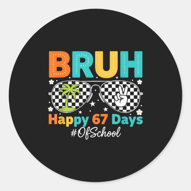 Bruh Happy 67 Days Of School Sungles 6 7 Meme Boys Runder Aufkleber (Vorderseite)