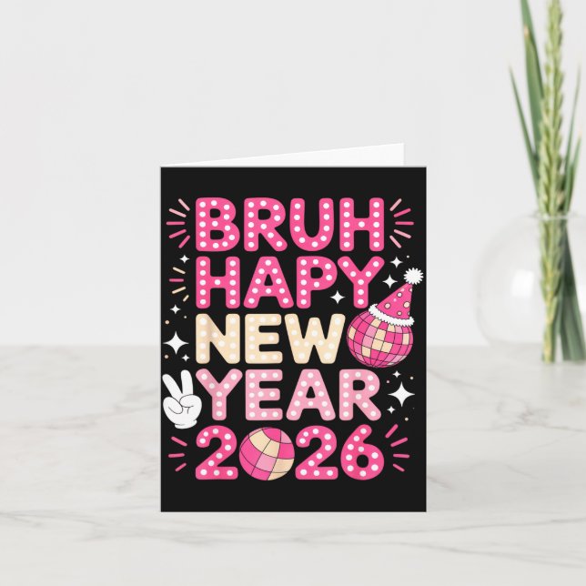 Bruh Happy New Year 2026 Party Vibes For Fun-lovin Karte (Vorderseite)