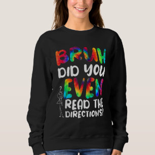 BRUH HAST DU SOGAR DIE RICHTUNG 2 GELESEN SWEATSHIRT