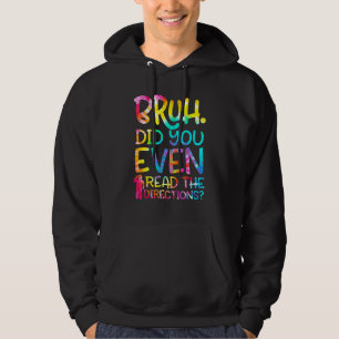 Bruh hat dir sogar die Anleitungen gefallen Teache Hoodie