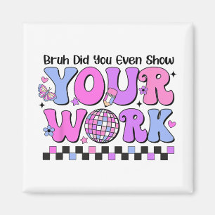 Bruh hat sogar den Tag des Disco-Tests gezeigt Magnet