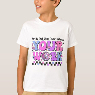 Bruh hat sogar den Tag des Disco-Tests gezeigt T-Shirt