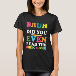 Bruh hat sogar die Lehrerin Sayi gelesen T-Shirt