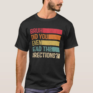 Bruh hat sogar die Lehrerin Sayi gelesen T-Shirt