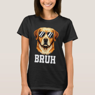 Bruh-Hund-Meme Lustiger Labrador Retriever 1 T-Shirt