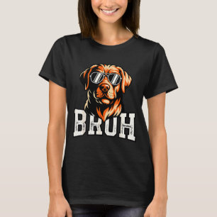 Bruh Hund Meme lustiger Labrador Retriever  T-Shirt