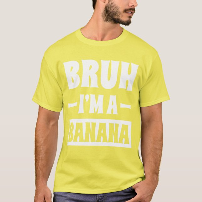 Bruh I bin ein Banana Funny Lazy Halloween Kostüm  T-Shirt (Vorderseite)