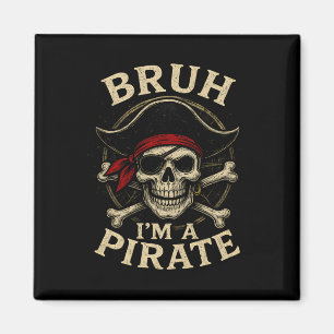 Bruh I bin ein Pirate Lazy Pirate Skull Kostüm Hal Magnet