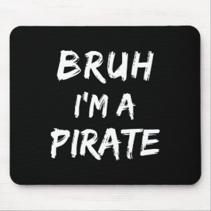 Bruh I bin ein Piratenkostüm Funny Lazy Halloween Mousepad