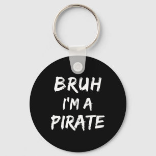 Bruh I bin ein Piratenkostüm Funny Lazy Halloween Schlüsselanhänger