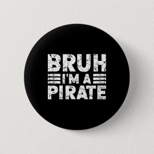 Bruh I bin ein Piratenkostüm Halloween-Piraten Button