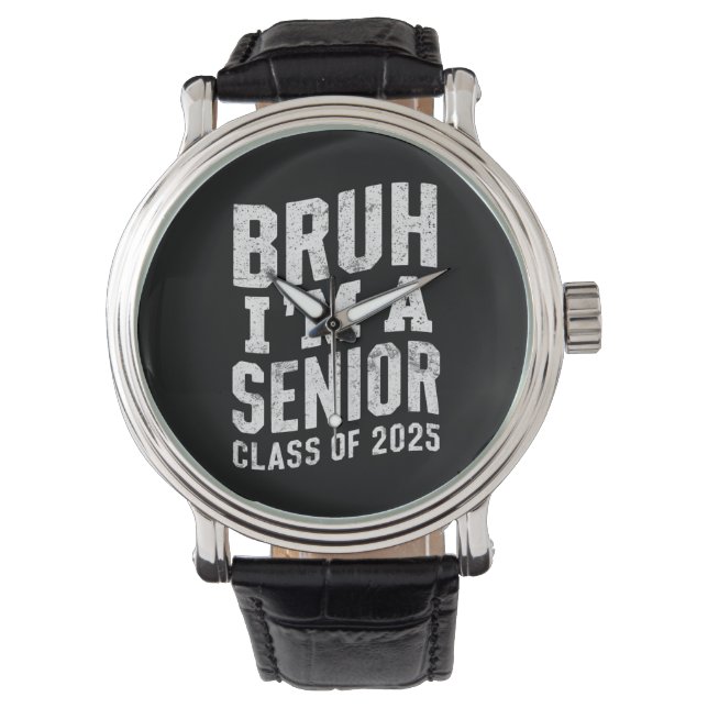 Bruh I bin Senior Class of 2025 Abschluss Armbanduhr (Vorderseite)