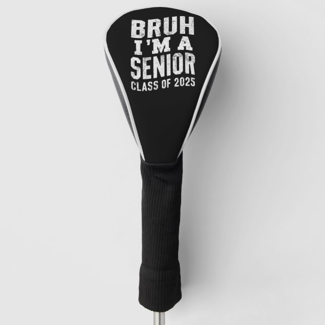 Bruh I bin Senior Class of 2025 Abschluss Golf Headcover (Vorderseite)