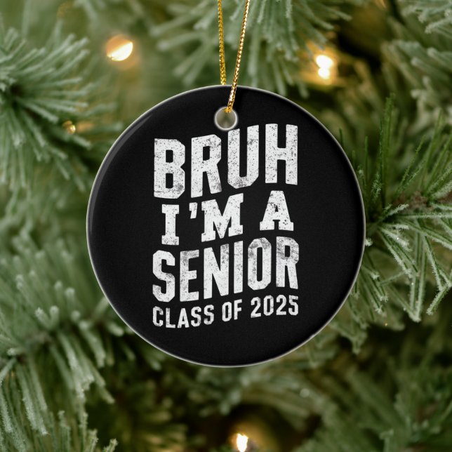 Bruh I bin Senior Class of 2025 Abschluss Keramik Ornament (Baum)