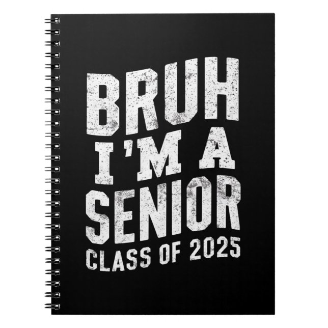 Bruh I bin Senior Class of 2025 Abschluss Notizblock (Vorderseite)