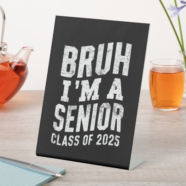 Bruh I bin Senior Class of 2025 Abschluss Sockelschild (In Situ)