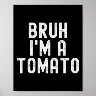 Bruh I bin Tomato Funny Halloween Kostüm Men Wome Poster