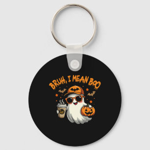 Bruh I Gemein Boo Funny Ghost Coffee Pumpkin Spook Schlüsselanhänger