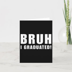 Bruh I. Graduated T-Shirt Cl of 2025 Abschluss Sen Karte