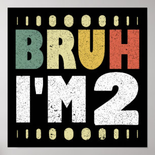 Bruh I m 2 2. Geburtstag Vintag Funny Girl Boy Poster
