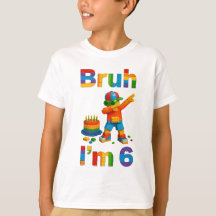 Bruh I’m 6 – Funny Block Build Party Kids Birthday