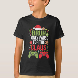 Bruh I pause nur für Claus Weihnachten T-Shirt