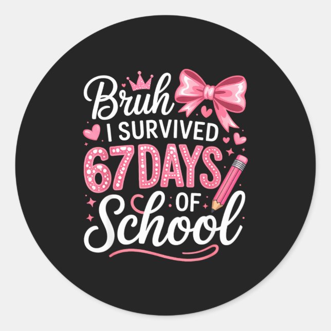 Bruh I Survived 67 Days Of School Six Seven Meme T Runder Aufkleber (Vorderseite)
